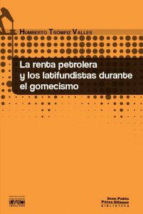 La renta petrolera y los latifundistas durante el gomecismo