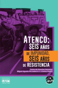 Atenco: seis años de impunidad, seis años de resistencia