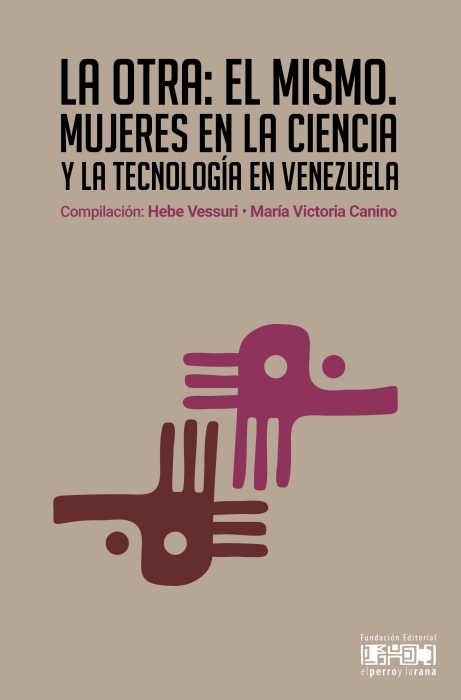 La otra: el mismo. Mujeres en la ciencia y la tecnología en Venezuela