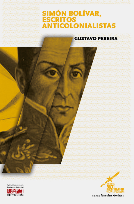 Simón Bolívar, escritos anticolonialistas