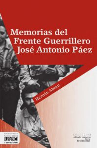 Memorias del Frente Guerrillero José Antonio Páez