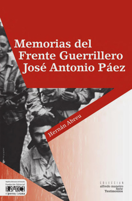 Memorias del Frente Guerrillero José Antonio Páez