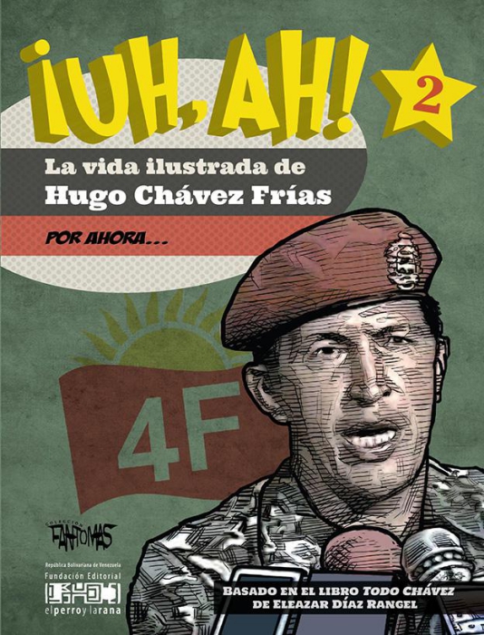 ¡UH, AH! La vida ilustrada de Hugo Chávez Frías. Tomo II