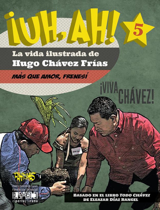 ¡UH, AH! La vida ilustrada de Hugo Chávez Frías. Tomo V