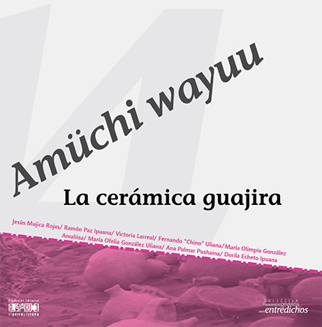 Amüchi wayuu. La cerámica guajira