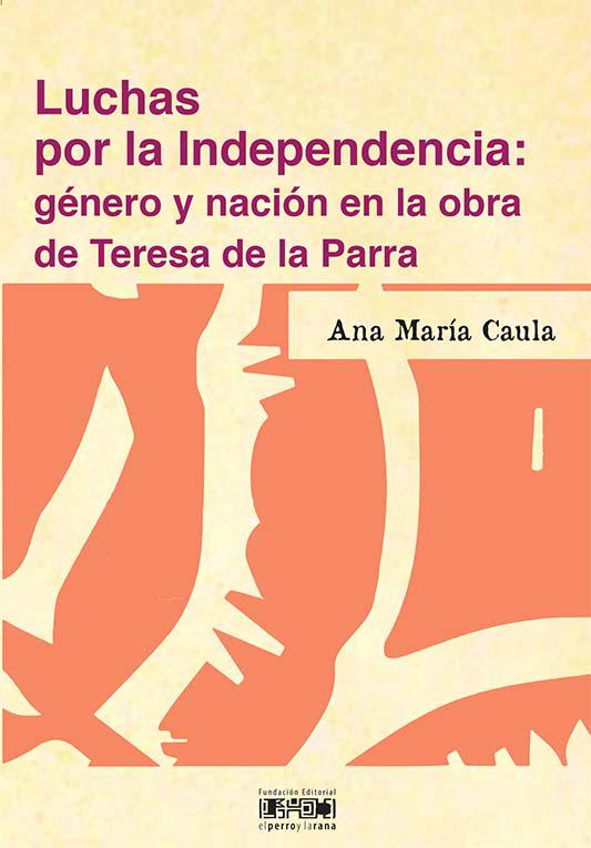 Luchas por la independencia: género y nación en la obra de Teresa de la Parra