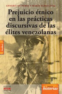 Prejuicio étnico en las prácticas discursivas de las élites venezolanas