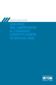 Discurso del Libertador al Congreso Constituyente de Bolivia