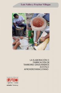 La elaboración o fabricación de tambores sanjuaneros al estilo afroveroyaracuyano