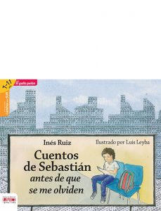 Cuentos de Sebastián antes de que se me olviden