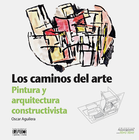 Los caminos del arte: pintura y arquitectura constructivista