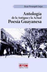 Antología de la Antigua y Actual Poesía Guayanesa