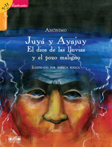 Juyá y Ayajuy. El dios de las lluvias y el pozo maligno