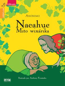 Nacahue. Mito wixárika