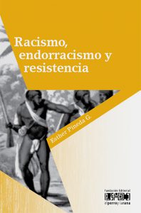 Racismo, endorracismo y resistencia