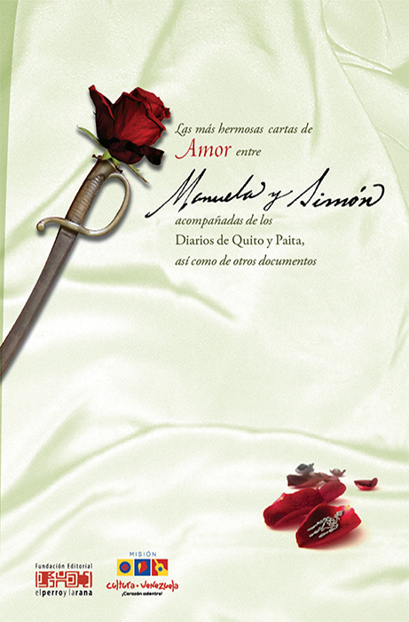 Las más hermosas cartas de amor entre Manuela y Simón acompañadas de los Diarios de Quito y Paita, así como de otros textos