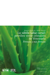 La sábila (<em>aloe vera</em>): petróleo verde cristalino de Venezuela