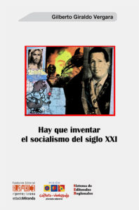 Hay que inventar el socialismo del siglo XXI