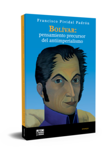 Bolívar pensamiento precursor del antiimperialismo