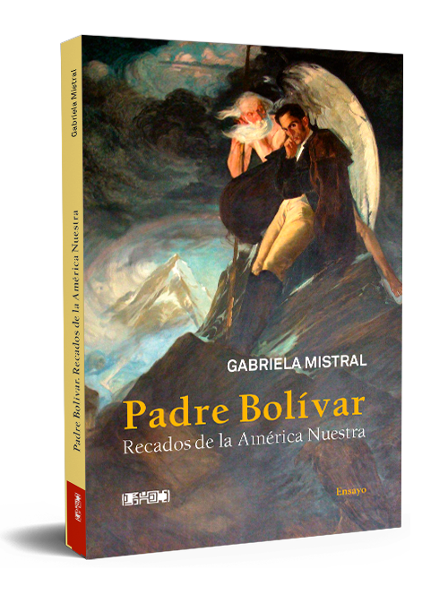 Padre Bolívar. Recados de la América Nuestra