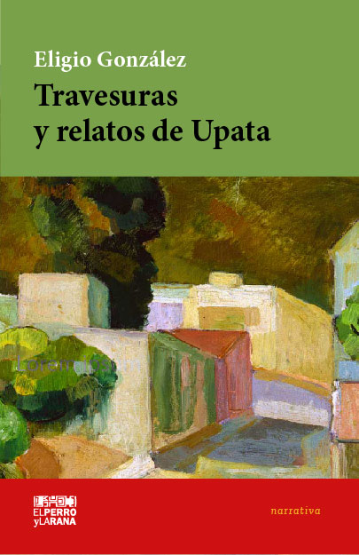 Travesuras y relatos de Upata